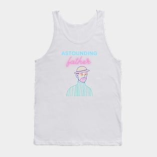 astounding father Tank Top